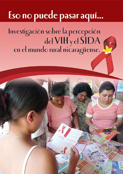 Investigación sobre la percepción del VIH y el SIDA en el mundo rutal nicaragüense. Nativa Media.